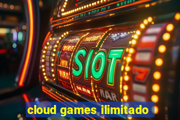 cloud games ilimitado